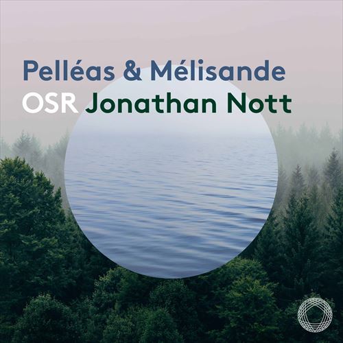 hrbV[ (mbg) VF[xN : wyAXƃUhx / WiTEmbgAXCXE}hǌyc (Debussy (arr. Nott) & Schoenberg : Pelleas & Melisande / Jonathan Nott) [2SACD Hybrid] [Import] [{сEt]